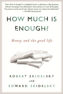 How Much Is Enough?: Money and the Good Life foto