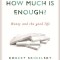 How Much Is Enough?: Money and the Good Life