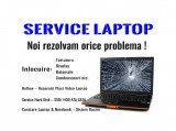 Service Laptop Hardware si Software Orice Marca Orice Model
