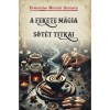 A fekete m&aacute;gia s&ouml;t&eacute;t titkai