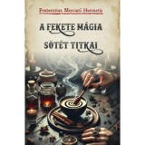 A fekete m&aacute;gia s&ouml;t&eacute;t titkai