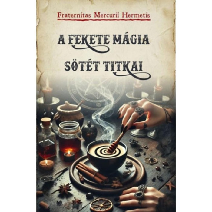 A fekete m&aacute;gia s&ouml;t&eacute;t titkai