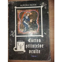 Cartea stiintelor oculte- Aurora Inoan