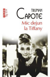 Mic Dejun La Tiffany To 10+ Nr.90, Truman Capote - Editura Polirom