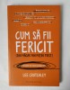 Cum să fii fericit - Lee Crutchley