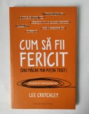 Cum să fii fericit - Lee Crutchley
