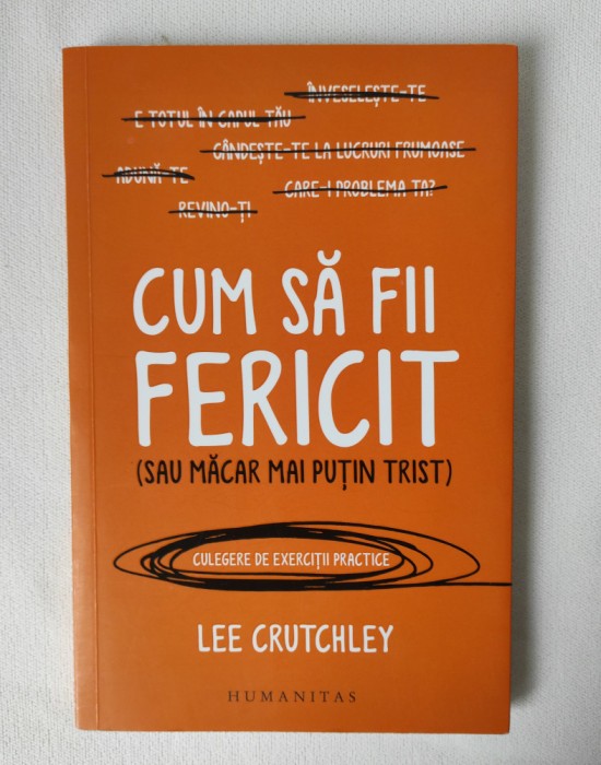 Cum să fii fericit - Lee Crutchley