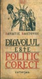 Diavolul Este Politic Corect, Savatie Bastovoi - Editura Cathisma