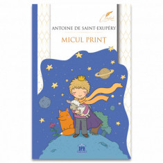 Micul Print. Editie completa - Antoine De Saint-Exupery foto