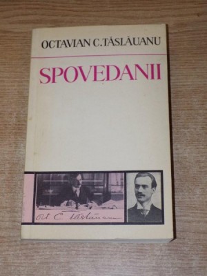 SPOVEDANII de OCTAVIAN C. TASLAUANU , Bucuresti 1976 foto