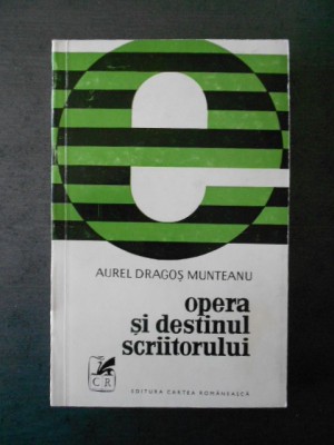 Aurel Dragos Munteanu - Opera si destinul scriitorului foto