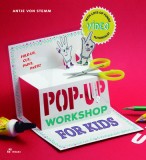 Pop-Up Workshop for Kids: Fold, Cut, Paint and Glue