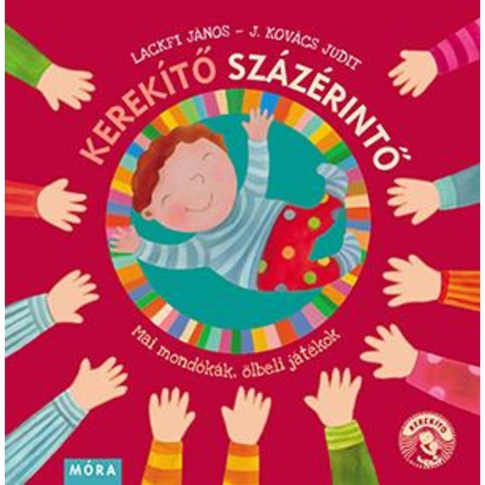 Kerek&iacute;tő Sz&aacute;z&eacute;rintő - J. Kov&aacute;cs Judit