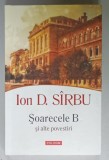 SOARECELE B SI ALTE POVESTIRI de ION D. SIRBU , 2024