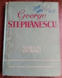 myh 416f - George Stefanescu - Viata in imagini - ed 1962
