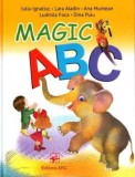 Cumpara ieftin Magic ABC/Iulia Ignatiuc, Lara Aladin, Ana Muntean, Ludmila Foca, Dina Puiu