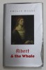 ALBERT and THE WHALE by PHILIP HOARE , ANII &#039;2000 , COPERTA SI SUPRACOPERTA CU DEFECTE