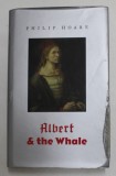 ALBERT and THE WHALE by PHILIP HOARE , ANII &#039;2000 , COPERTA SI SUPRACOPERTA CU DEFECTE