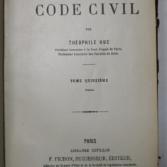 COMMENTAIRE THEORETIQUE ET PRATIQUE DU CODE CIVIL par THEOPHILE HUC , TOME QUINZIEME , 1903