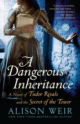 A Dangerous Inheritance: A Novel of Tudor Rivals and the Secret of the Tower foto