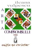 Arta compromisului - Ileana Vulpescu - Global cart