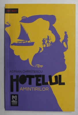 HOTELUL AMINTIRILOR de ADRIAN CHRISTESCU , 2020 ** DEDICATIE foto