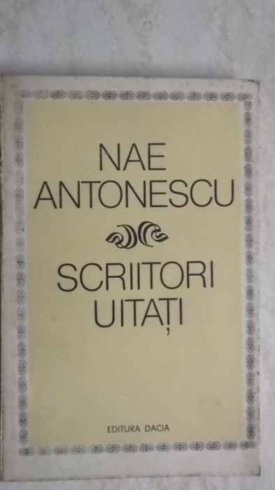 Nae Antonescu - Scriitori uitati, 1980