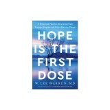 Hope Is the First Dose: A Treatment Plan for Recovering from Trauma, Tragedy, and Other Massive Things