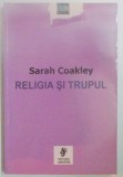 RELIGIA SI TRUPUL de SARAH COAKLEY , 2003