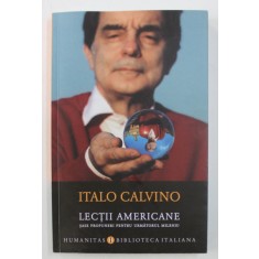 LECTII AMERICANE - SASE PROPUNERI PENTRU URMATORUL MILENIU de ITALO CALVINO , 2018