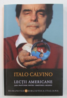LECTII AMERICANE - SASE PROPUNERI PENTRU URMATORUL MILENIU de ITALO CALVINO , 2018 foto