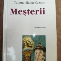 Mesterii- Tatiana Slama Cazacu