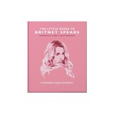 The Little Guide to Britney Spears: Stronger Than Yesterday
