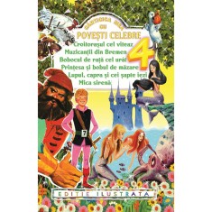 Carticica mea cu povesti celebre 4: Croitorasul cel Viteaz...