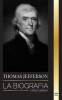 Thomas Jefferson: La biograf