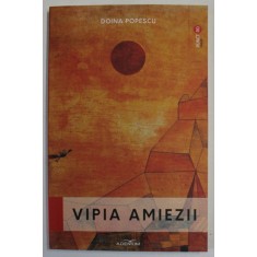 VIPIA AMIEZII de DOINA POPESCU , 2017