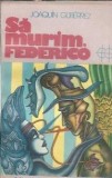 Sa murim, Federico - Joaquin Gutierrez