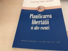 LUDWIG VON MISES- PLANIFICAREA LIBERTATII SI ALTE ESEURI foto