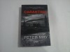 CARANTINA - THRILLERUL CARE A PREZIS O LUME IN IZOLARE - PETER MAY