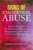 Signs of Emotional Abuse: How to Recognize the Patterns of Narcissism, Manipulation, and Control in Your Love Relationship