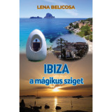 Ibiza a m&aacute;gikus sziget - Lena Belicosa