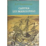 Cartea lui Marco Polo sau Descoperirea lumii - A. Serstevens