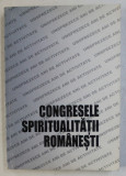 CONGRESELE SPIRITUALITATII ROMANESTI , EDITIIILE A VII -A si VIII -A , 2004