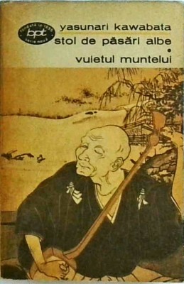 Yasunari Kawabata - Stol de pasari albe. Vuietul muntelui foto