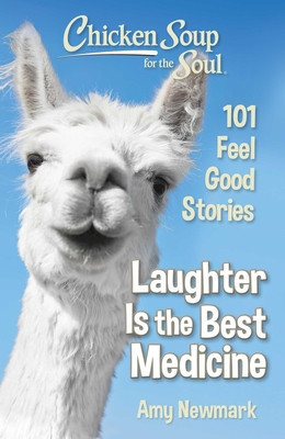 Chicken Soup for the Soul: Laughter Is the Best Medicine: 101 Feel Good Stories foto