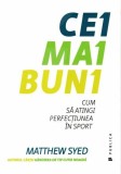 Cei mai buni. Cum sa atingi perfectiunea in sport - Matthew Seyd