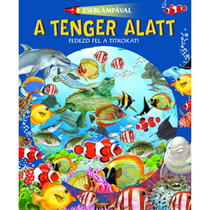 Zsebl&aacute;mp&aacute;val - A tenger alatt - Fedezd fel a titkokat!