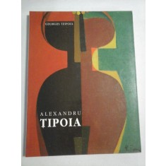ALEXANDRU TIPOIA (1914-1993) (prezentare in limbile romana si franceza) - Georges TZIPOIA - France, 1997