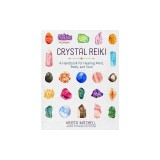 Crystal Reiki: A Handbook for Healing Mind, Body, and Soul