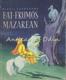 Cumpara ieftin Fat-Frumos Mazarean - Mihail Sadoveanu - Ilustratii: Stefan Maritan